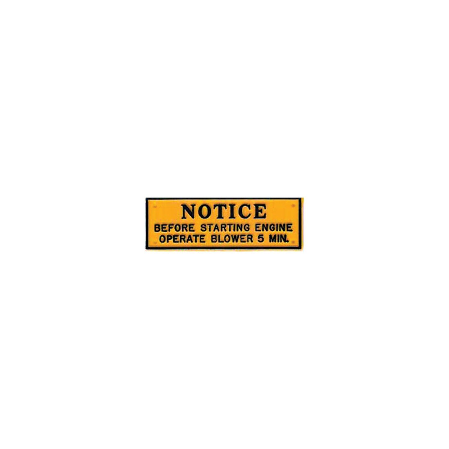 Plaque, Notice-Operate Blower 5 Minutes